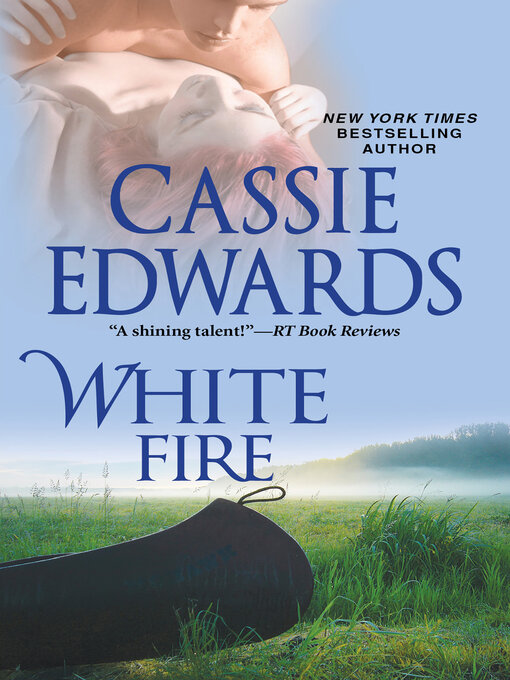Title details for White Fire by Cassie Edwards - Available